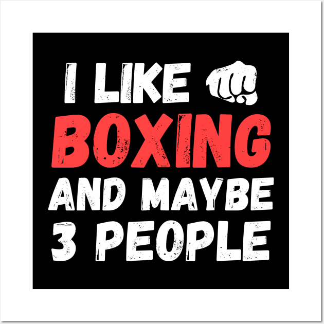 I like boxing and maybe 3 people, funny gift for boxer Wall Art by fighterswin